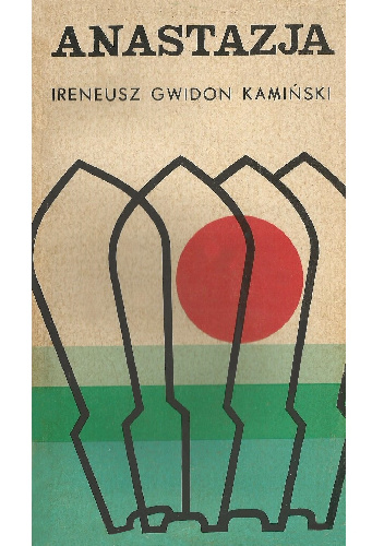 Anastazja - Ireneusz Gwidon Kamiński