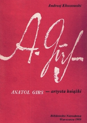 Anatol Girs — artysta książki - Andrzej Kłossowski