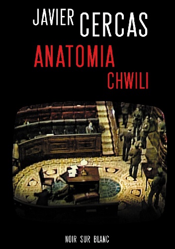Anatomia chwili - Javier Cercas