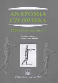 Anatomia człowieka. 1500 pytań testowych