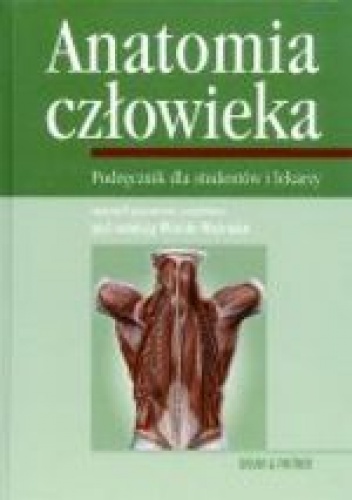 Anatomia człowieka. Podręcznik dla studentów i lekarzy - Witold Woźniak