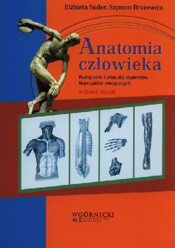 Anatomia człowieka. Podręcznik i atlas dla studentów licencjatów medycznych. Wydanie 2 - Szymon Brużewicz, Elżbieta Suder