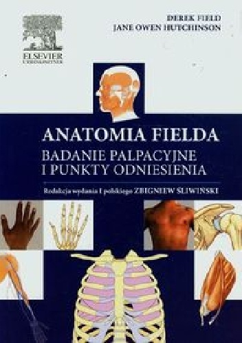 Anatomia Fielda. Badanie palpacyjne i punkty odniesienia - Derek Field, Jane Owen Hutchinson