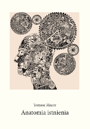 Anatomia istnienia - Tomasz Mazur