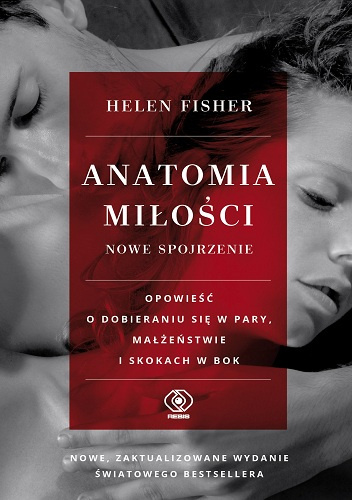 Anatomia miłości - nowe spojrzenie - Helen Fisher