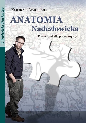 Anatomia Nadczłowieka. Przewodnik dla początkujących - Konrad Jaskólski