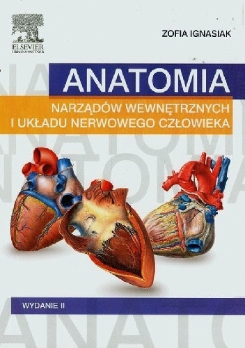 Anatomia narządów wewnętrznych i układu nerwowego człowieka, wydanie II - Zofia Ignasiak