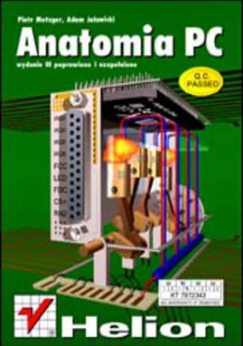 Anatomia PC. Wydanie III - Piotr Metzger, Jełowicki Adam