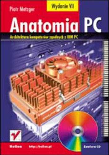 Anatomia PC. Wydanie VII - Piotr Metzger