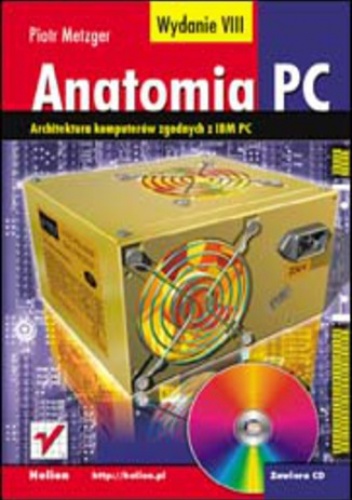 Anatomia PC. Wydanie VIII - Piotr Metzger