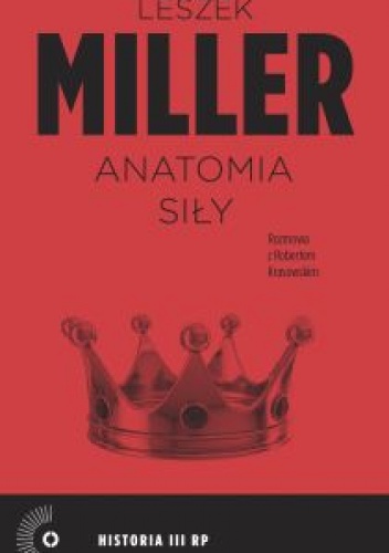 Anatomia siły - Leszek Miller, Robert Krasowski