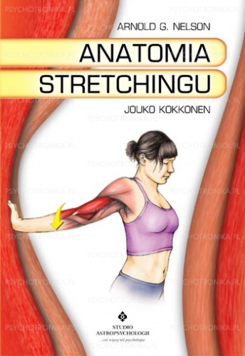 Anatomia stretchingu - Arnold G. Nelson