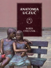 Anatomia uczuć - Boris Cyrulnik