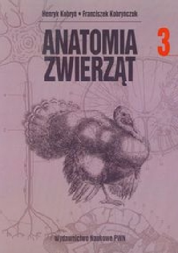 Anatomia zwierząt t. III - Franciszek Kobryńczuk, Henryk Kobryń