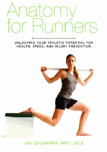 Anatomy for Runners - Jay Dicharry