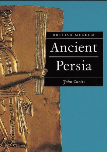 Ancient Persia - John Curtis