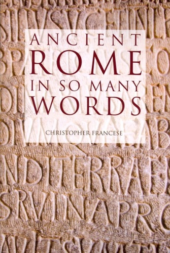Ancient Rome in so many words - Christopher Francese