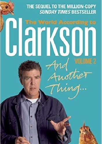 And Another Thing: The World According to Clarkson - Jeremy Clarkson