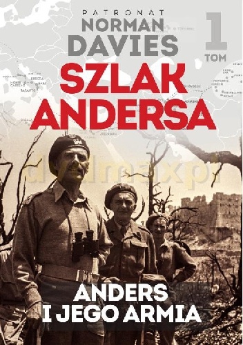 Anders i jego armia. Na szlaku nadziei z Normanem Daviesem - Maciej Rosalak