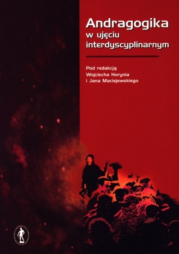 Andragogika w ujęciu interdyscyplinarnym - Jan Maciejewski