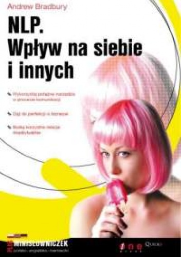 Andrew Bradbury. NLP. Wpływ na siebie i innych. - Andrew Bradbury