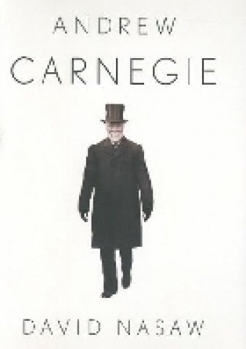 Andrew Carnegie - David Nasaw