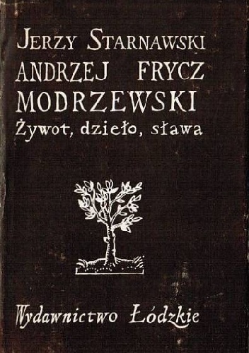 Andrzej Frycz Modrzewski. Żywot, dzieło, sława - Jerzy Starnawski
