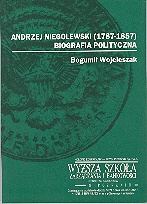 Andrzej Niegolewski (1787-1857). Biografia polityczna - Bogumił Wojcieszak