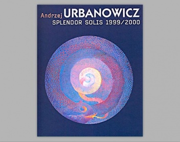 Andrzej Urbanowicz. Splendor Solis 1999/2000 - Adam Romaniuk