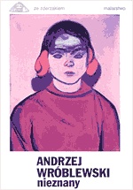 Andrzej Wróblewski nieznany - praca zbiorowa