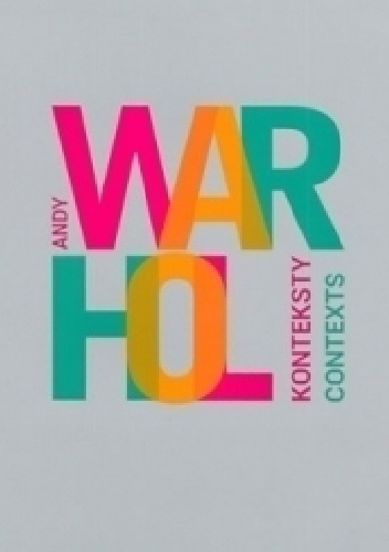 Andy Warhol. Konteksty