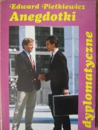 Anegdotki dyplomatyczne - Edward Pietkiewicz