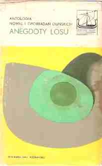 Anegdoty losu: Antologia nowel i opowiadań duńskich