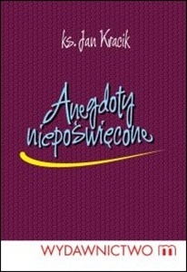 Anegdoty niepoświęcone - Jan Kracik