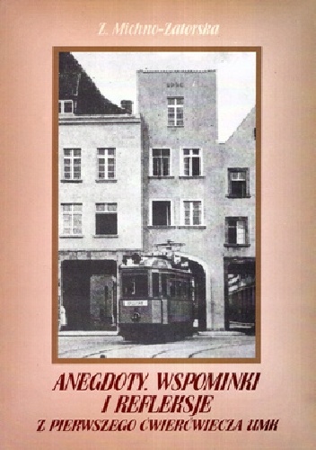Anegdoty, wspominki i refleksje z pierwszego ćwierćwiecza UMK - Zofia Michno-Zatorska