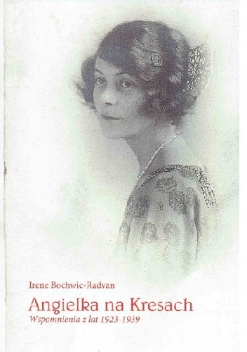 Angielka na Kresach. Wspomnienia z lat 1923-1939 - Irene Bochwic-Radwan