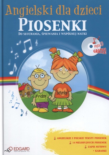 Angielski dla dzieci. Piosenki do słuchania, śpiewania i wspólnej nauki + CD