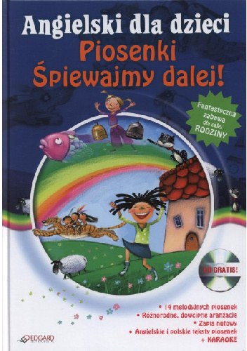 Angielski dla dzieci. Piosenki. Śpiewajmy dalej - praca zbiorowa