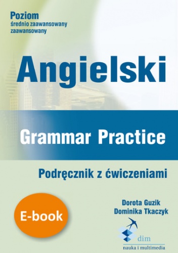 Angielski. Grammar Practice. Podręcznik z ćwiczeniami - Guzik Dorota