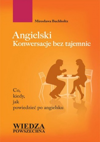 Angielski. Konwersacje bez tajemnic - Mirosława Buchholtz
