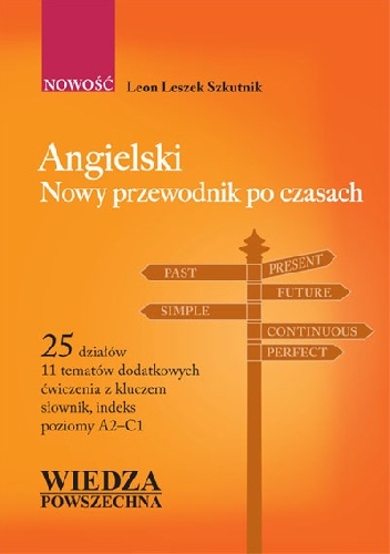 Angielski. Nowy przewodnik po czasach - Leon Leszek Szkutnik