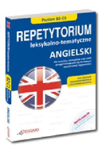 Angielski Repetytorium leksykalno-tematyczne (B2-C1) - Joanna Szyke, Anna Grodzicka