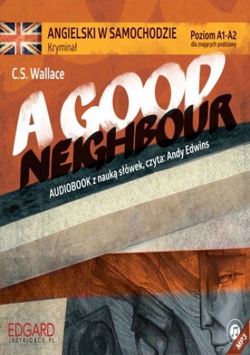 Angielski w samochodzie - Kryminał A Good Neighbour - C.S. Wallace