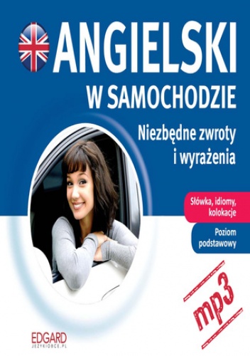 Angielski w samochodzie. Niezbędne zwroty i wyrażenia