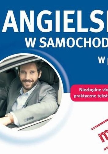 Angielski w samochodzie. W pracy - praca zbiorowa