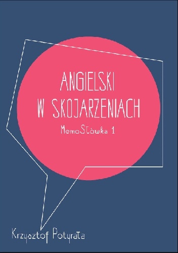 Angielski w skojarzeniach – MemoSłówka 1 - Krzysztof Potyrała