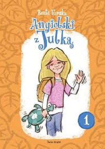 Angielski z Julką 1 - Beata Turska