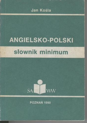 Angielsko-polski słownik minimum - Jan Kośla