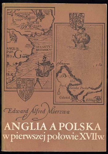 Anglia a Polska w pierwszej połowie XVII w. - Edward Alfred Mierzwa