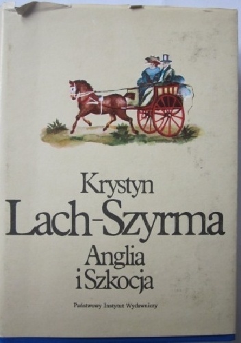 Anglia i Szkocja - Krystyn Lach-Szyrma
